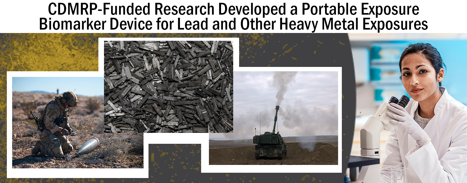 CDMRP-Funded Research Developed a Portable Exposure Biomarker Device for Lead and Other Heavy Metal Exposures